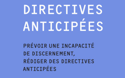 Directives anticipées – Prévoir une incapacité de discernement, rédiger des directives anticipées