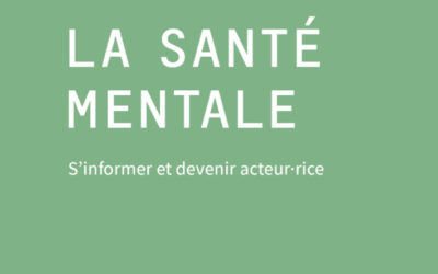 La santé mentale – S’informer et devenir acteur·rice